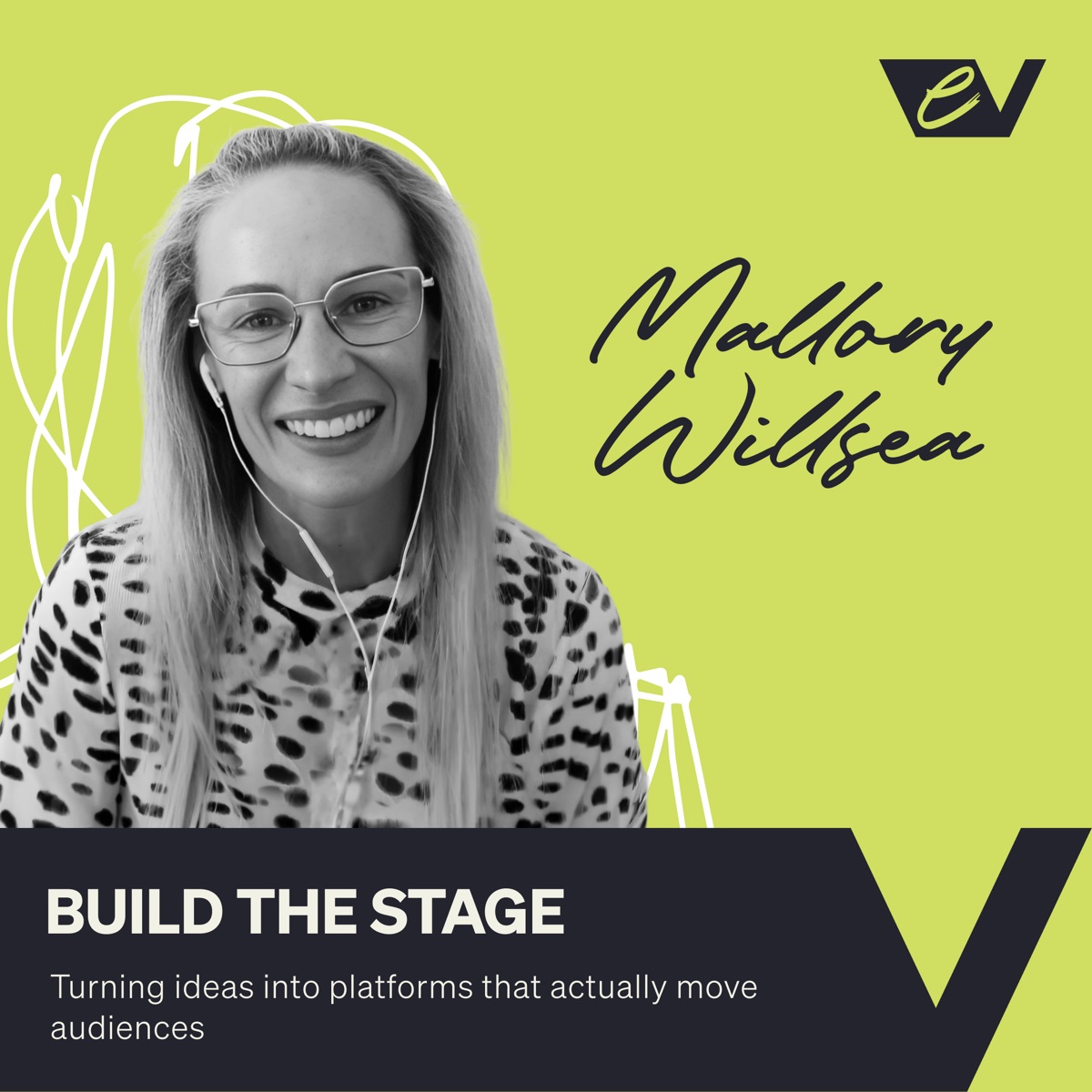 Episode 19 — Mallory Willsea: Build the Stage