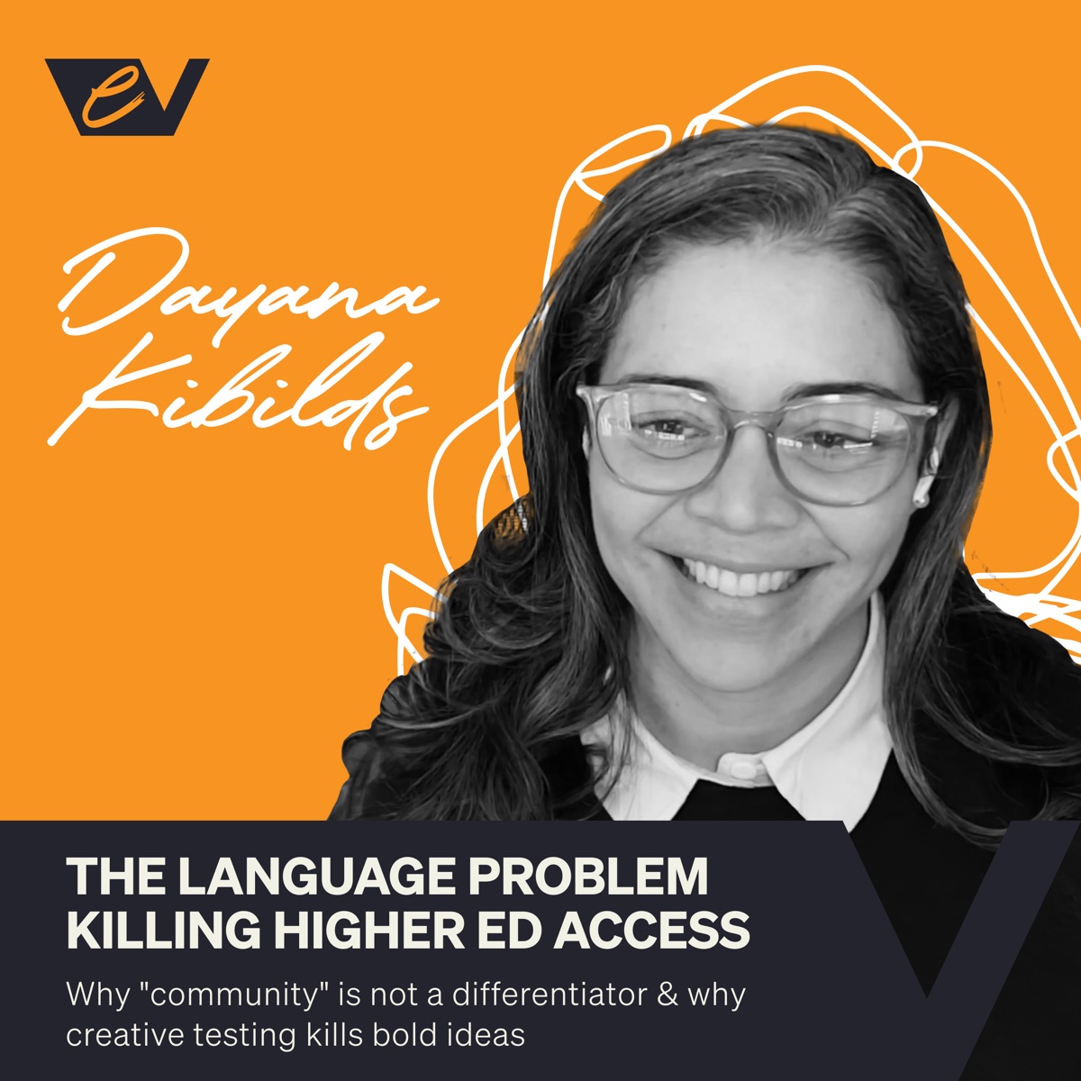 Episode 27 — Dayana Kibilds: The Language Problem Killing Higher Ed Access