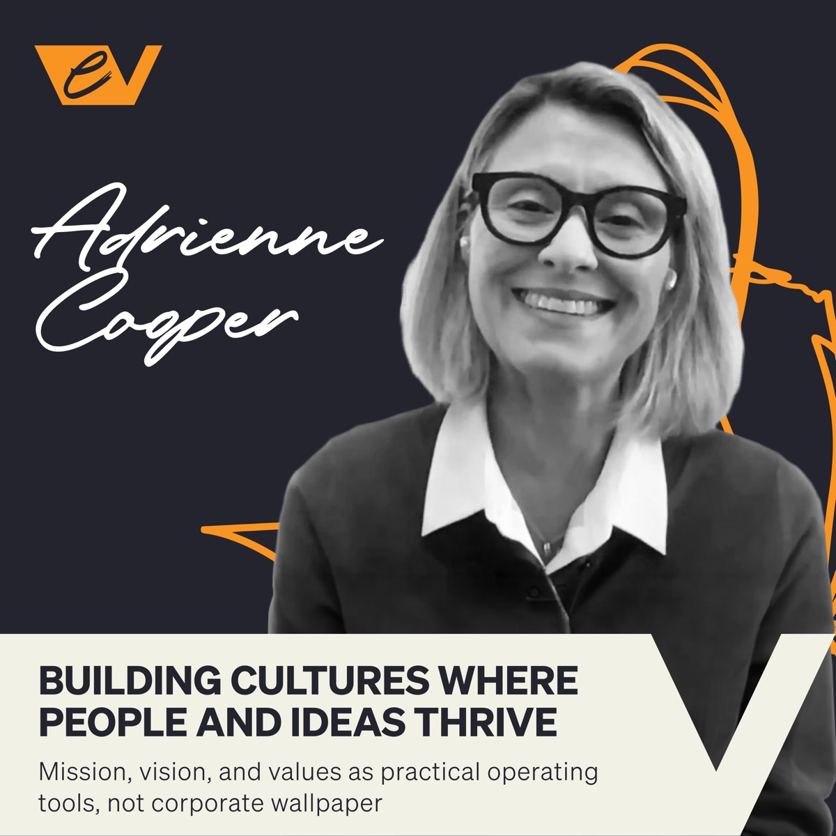 Episode 28 — Adrienne Cooper: Building Cultures Where People and Ideas Thrive