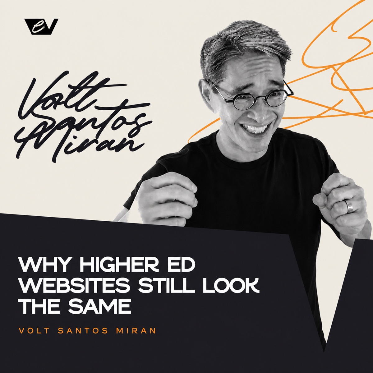 Episode 33 — Volt Santos Miran: Why Higher Ed Websites Still Look the Same
